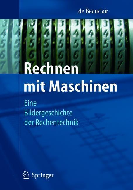 Rechnen mit Maschinen Eine Bildgeschichte der Rechentechnik