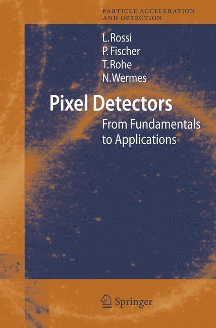 Pixel Detectors From Fundamentals to Applications