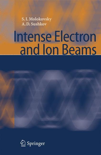 Intense Electron and Ion Beams 