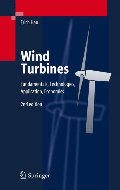 Wind Turbines Fundamentals, Technologies, Application, Economics