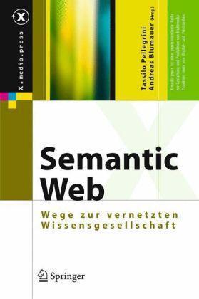 Semantic Web Wege zur vernetzten Wissensgesellschaft