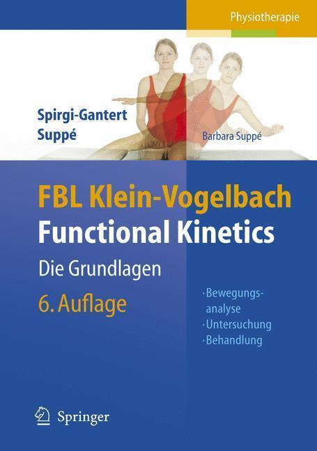 FBL Klein-Vogelbach Functional Kinetics: Die Grundlagen Bewegungsanalyse, Untersuchung, Behandlung