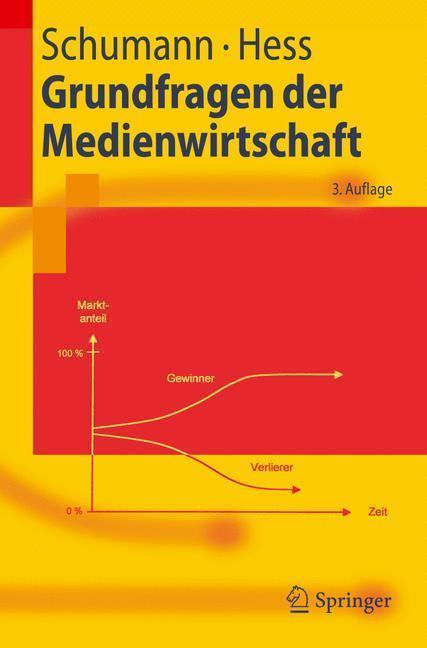 Grundfragen der Medienwirtschaft Eine betriebswirtschaftliche Einführung