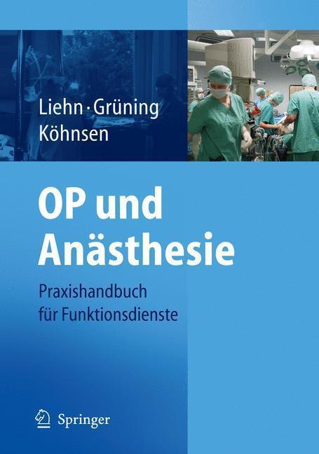 OP und Anästhesie Praxishandbuch für Funktionsdienste