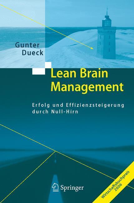 Lean Brain Management Erfolg und Effizienzsteigerung durch Null-Hirn