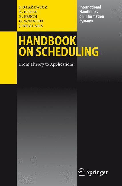 Handbook on Scheduling From Theory to Applications