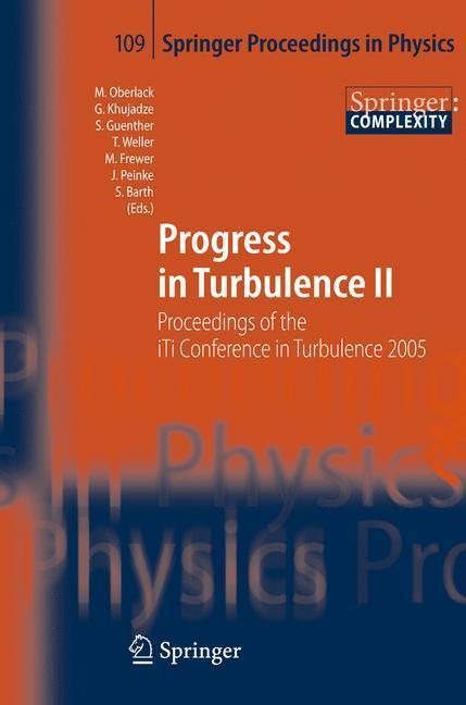Progress in Turbulence II Proceedings of the iTi Conference in Turbulence 2005