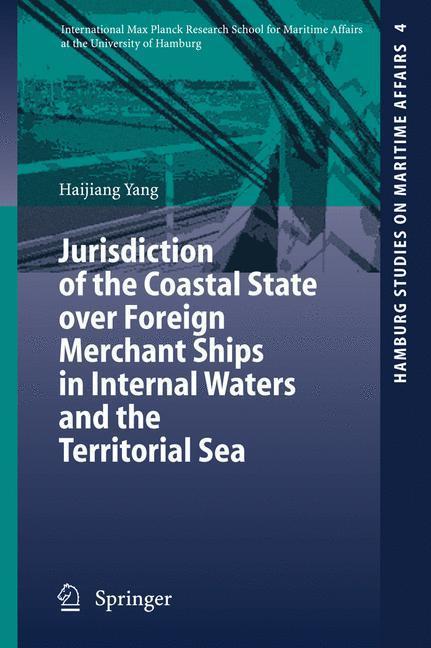 Jurisdiction of the Coastal State over Foreign Merchant Ships in Internal Waters and the Territorial Sea 