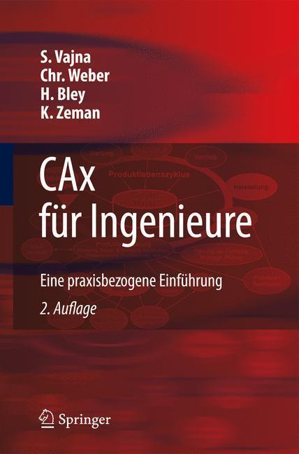 CAx für Ingenieure Eine praxisbezogene Einführung