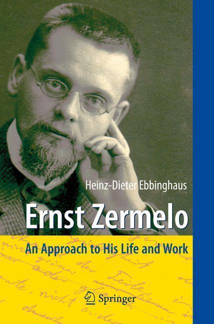 Ernst Zermelo An Approach to His Life and Work