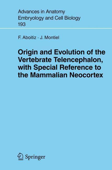 Origin and Evolution of the Vertebrate Telencephalon, with Special Reference to the Mammalian Neocortex 