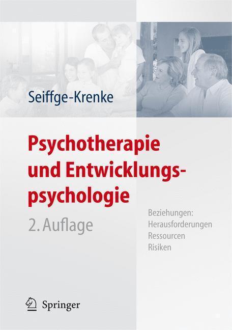 Psychotherapie und Entwicklungspsychologie Beziehungen: Herausforderungen, Ressourcen, Risiken