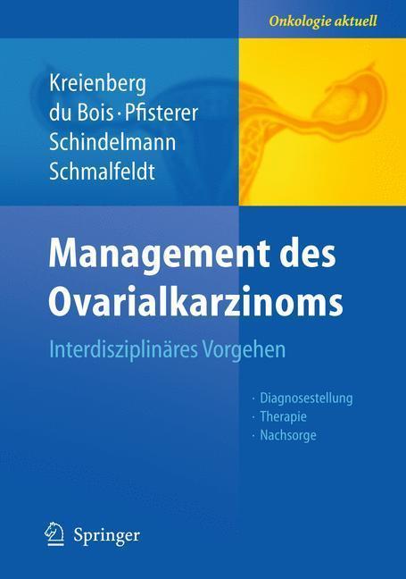 Management des Ovarialkarzinoms Interdisziplinäres Vorgehen