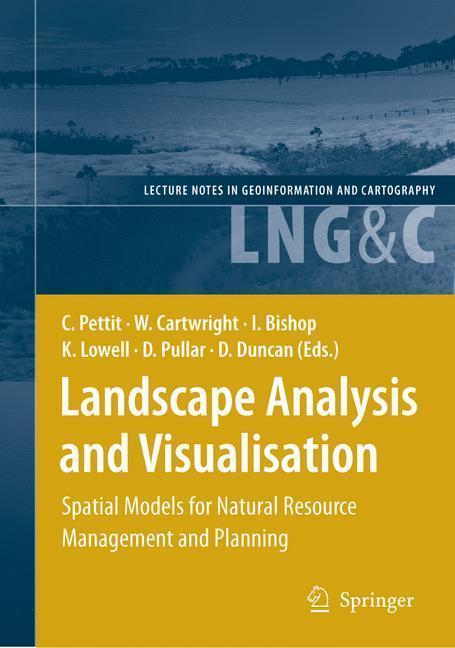 Landscape Analysis and Visualisation Spatial Models for Natural Resource Management and Planning