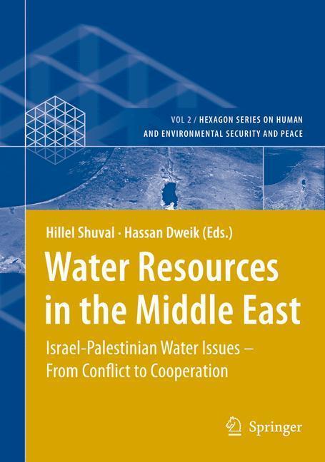Water Resources in the Middle East Israel-Palestinian Water Issues - From Conflict to Cooperation