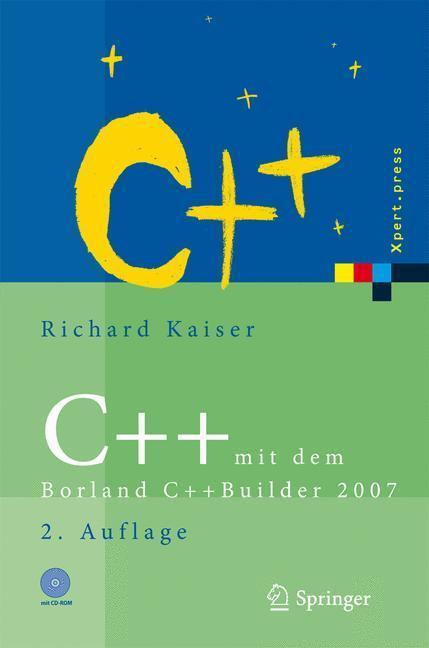 C++ mit dem Borland C++Builder 2007 Einführung in den C++-Standard und die objektorientierte Windows-Programmierung