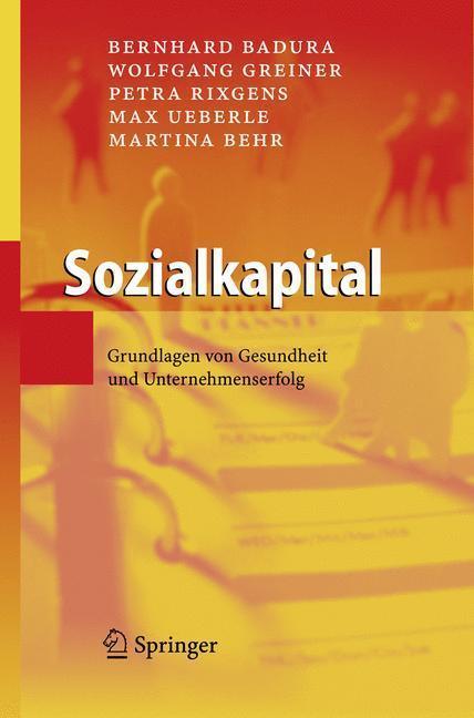 Sozialkapital Grundlagen von Gesundheit und Unternehmenserfolg