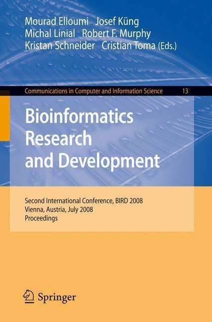 Bioinformatics Research and Development Second International Conference, BIRD 2008, Vienna, Austria, July 7-9, 2008 Proceedings