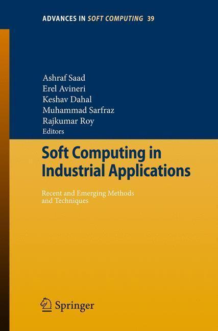 Soft Computing in Industrial Applications Recent and Emerging Methods and Techniques
