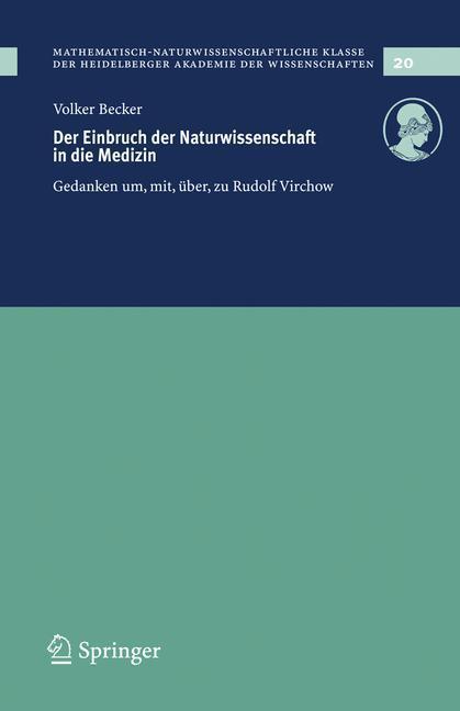 Der Einbruch der Naturwissenschaft in die Medizin Gedanken um, mit, über, zu Rudolf Virchow