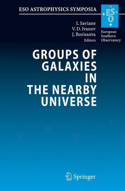 Groups of Galaxies in the Nearby Universe Proceedings of the ESO Workshop held at Santiago de Chile, December 5 - 9, 2005