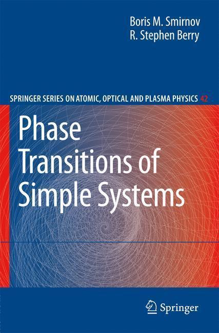 Phase Transitions of Simple Systems Springer Series in Atomic, Optical, and Plasma Physics 42