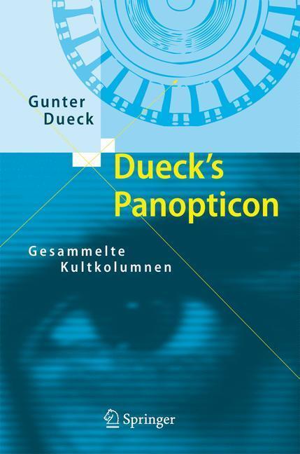 Dueck's Panopticon Gesammelte Kultkolumnen
