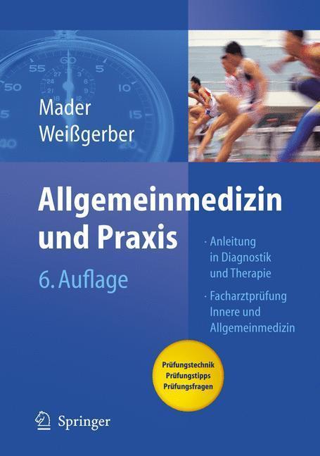 Allgemeinmedizin und Praxis Anleitung in Diagnostik und Therapie. Mit Fragen zur Facharztprüfung