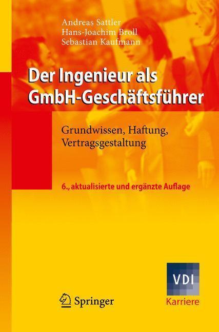 Der Ingenieur als GmbH-Geschäftsführer Grundwissen, Haftung, Vertragsgestaltung