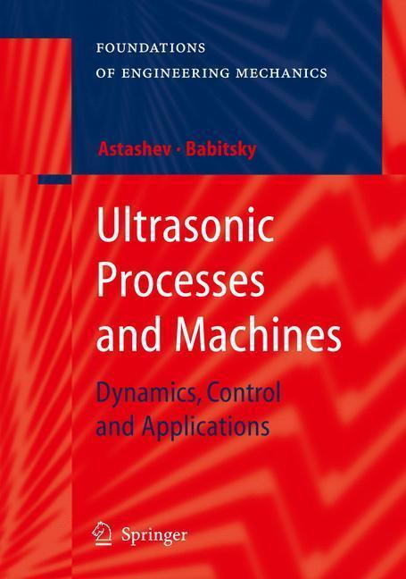 Ultrasonic Processes and Machines Dynamics, Control and Applications