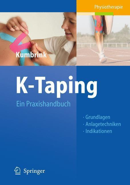 K-Taping Ein Praxishandbuch Grundlagen, Anlagetechniken, Indikationen