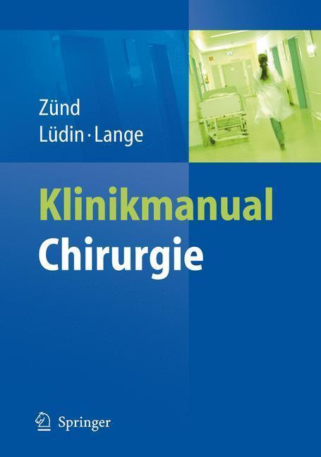 Klinikmanual Chirurgie Übersichtlich, präzise, praxisnah: Ihr kleiner Helfer, der Grosses leistet