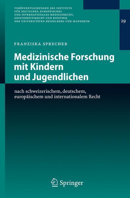 Medizinische Forschung mit Kindern und Jugendlichen nach schweizerischem, deutschem, europäischem und internationalem Recht