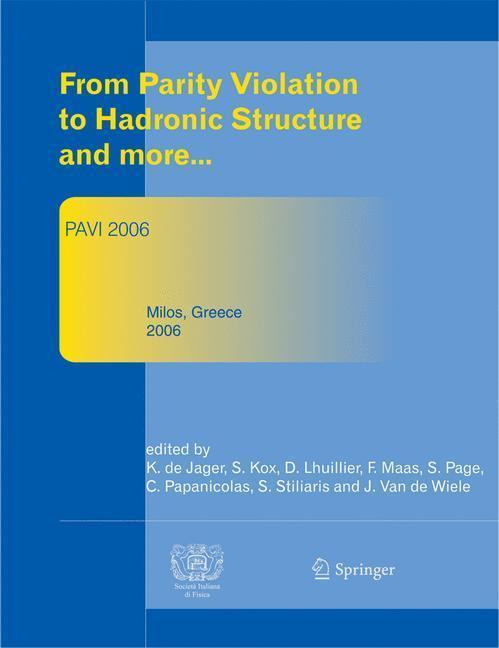 From Parity Violation to Hadronic Structure and more Proceedings of the 3rd International Workshop Held at Milos, Greece, May 16-20, 2006