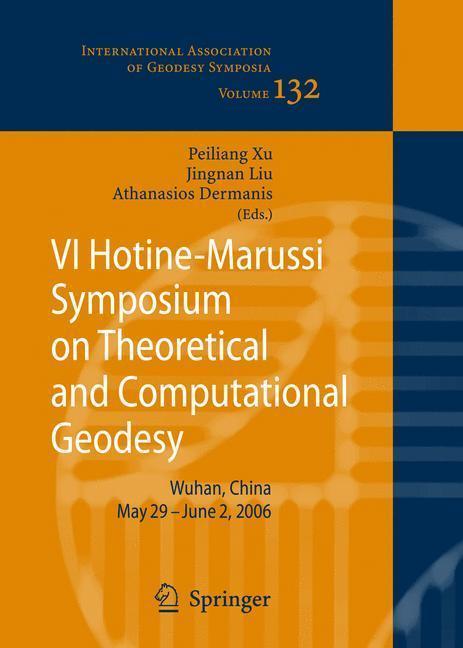 VI Hotine-Marussi Symposium on Theoretical and Computational Geodesy IAG Symposium Wuhan, China 29 May - 2 June, 2006