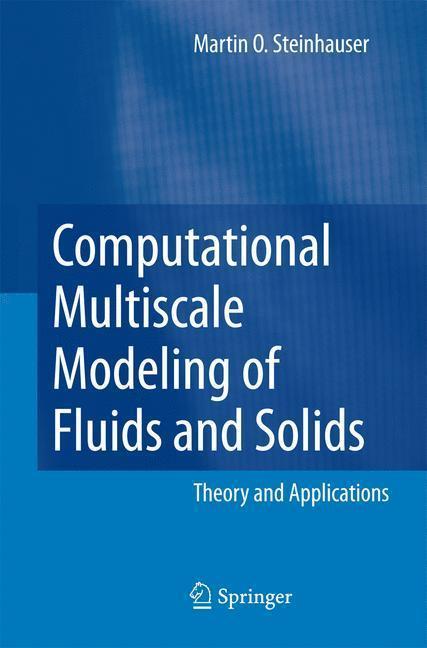 Computational Multiscale Modeling of Fluids and Solids Theory and Applications
