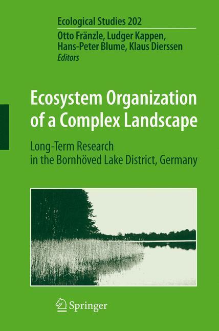 Ecosystem Organization of a Complex Landscape Long-Term Research in the Bornhöved Lake District, Germany