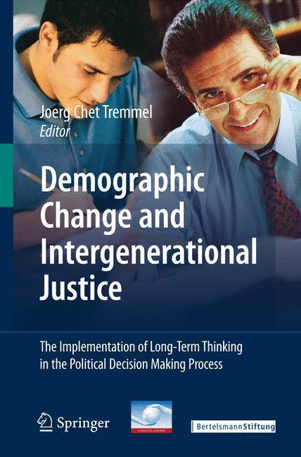Demographic Change and Intergenerational Justice The Implementation of Long-Term Thinking in the Political Decision Making Process