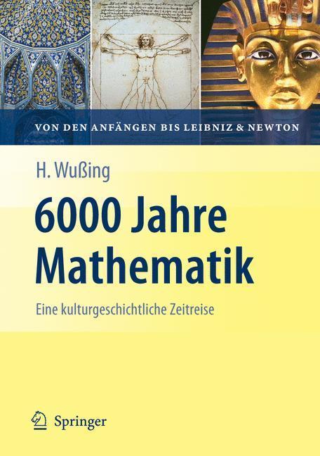 6000 Jahre Mathematik Eine kulturgeschichtliche Zeitreise - 1. Von den Anfängen bis Leibniz und Newton