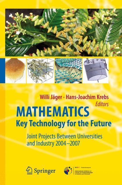 Mathematics - Key Technology for the Future Joint Projects between Universities and Industry 2004 -2007