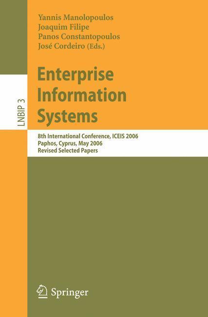 Enterprise Information Systems 8th International Conference, ICEIS 2006, Paphos, Cyprus, May 23-27, 2006, Revised Selected Papers