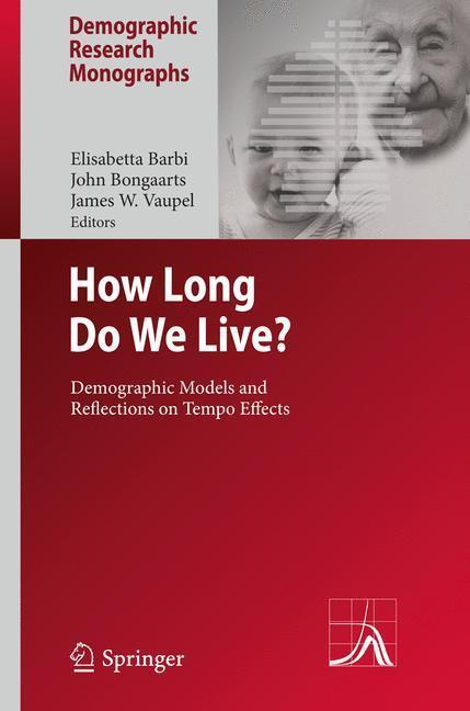 How Long Do We Live? Demographic Models and Reflections on Tempo Effects