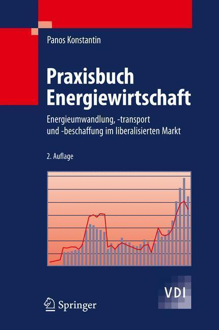 Praxisbuch Energiewirtschaft Energieumwandlung, -transport und -beschaffung im liberalisierten Markt