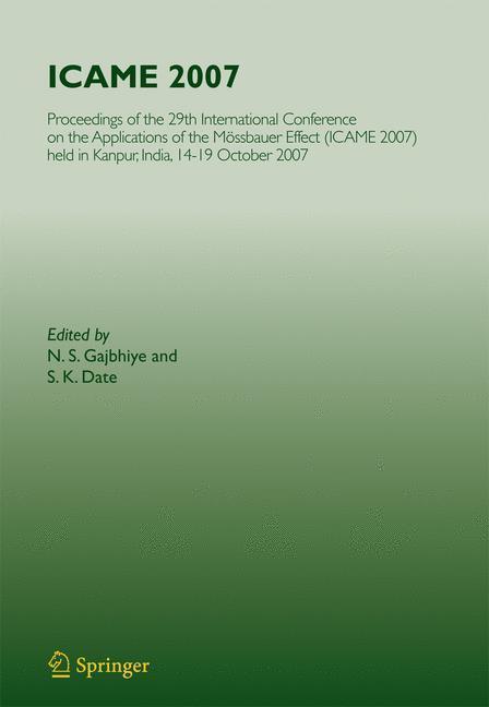 ICAME 2007 Proceedings of the 29th International Conference on the Applications of the Mössbauer Effect (ICAME 2007) held in Kanpur, India, 14-19 October 2007