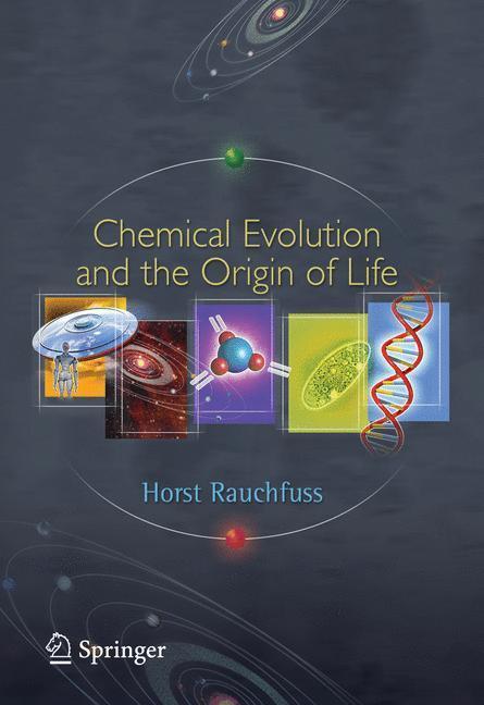 Chemical Evolution and the Origin of Life 