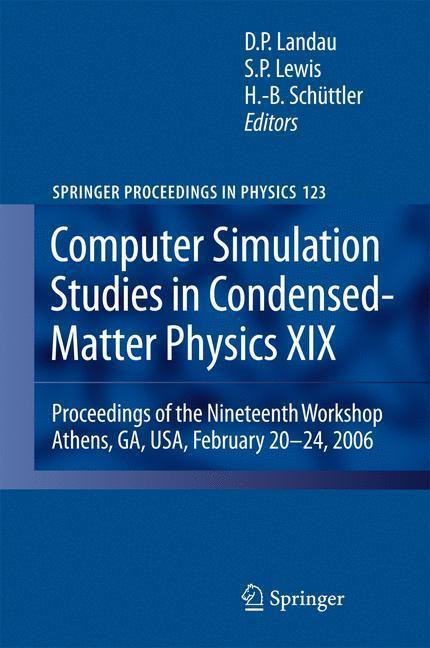 Computer Simulation Studies in Condensed-Matter Physics XIX Proceedings of the Nineteenth Workshop Athens, GA, USA, February 20--24, 2006