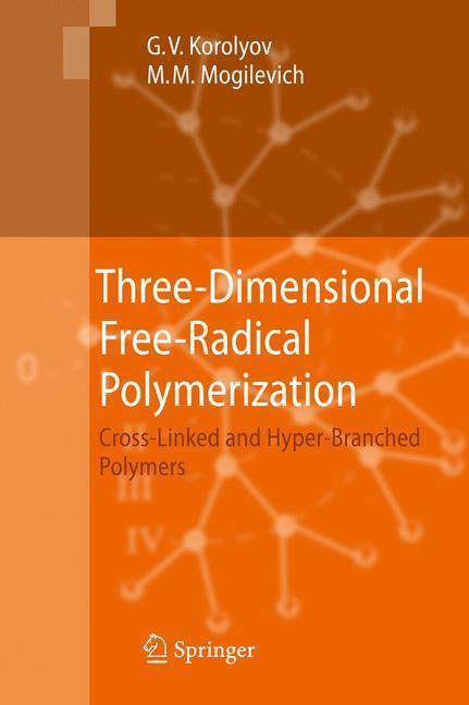 Three-Dimensional Free-Radical Polymerization Cross-Linked and Hyper-Branched Polymers