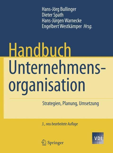 Handbuch Unternehmensorganisation Strategien, Planung, Umsetzung