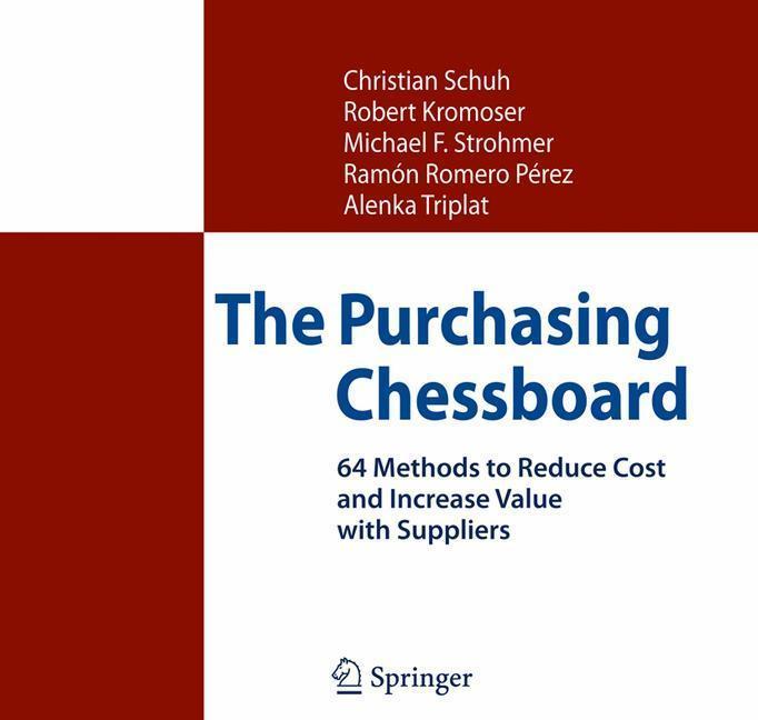 The Purchasing Chessboard 64 Methods to Reduce Cost and Increase Value with Suppliers