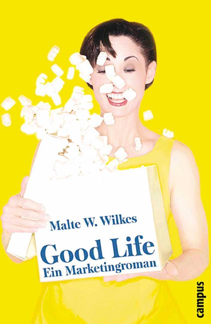 Good Life Ein Marketingroman